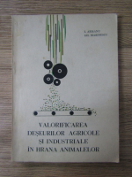 I. Arisanu - Valorificarea deseurilor agricole si industriale in hrana animalelor