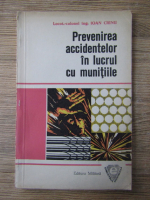 Anticariat: Ioan Crinu - Prevenirea accidentelor in lucrul cu munitiile