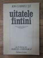 Anticariat: Ion Chiricuta - Uitatele fantani