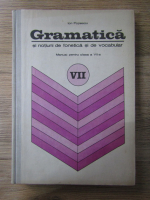 Ion Popescu - Gramatica si notiuni de fonetica si de vocabular. Manual pentru clasa a VII a