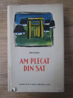 Ion Vlasiu - Am plecat din sat