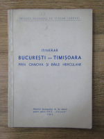 Anticariat: Itinerar Bucuresti-Timisoara prin Craiova si Baile Herculane