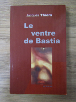 Jacques Thiers - Le ventre de Bastia