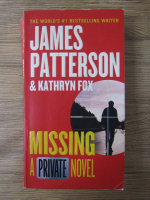 Anticariat: James Patterson, Kathryn Fox - Missing: a private novel