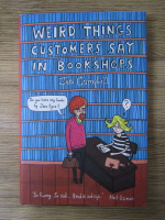 Anticariat: Jen Campbell - Weird things customes say in bookshops