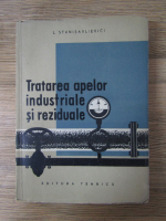 L. Stanisavlievici - Tratarea apelor industriale si reziduale