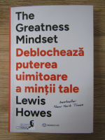 Lewis Howes - Deblocheaza puterea uimitoare a mintii tale