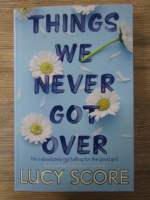 Anticariat: Lucy Score - Things we never got over