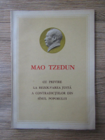 Mao Tzedun - Cu privire la rezolvarea justa a contradictiilor din sinul poporului