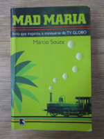 Anticariat: Marcio Souza - Mad Maria