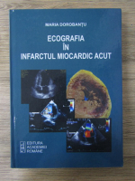 Anticariat: Maria Dorobantu - Ecografia in infarctul miocardic acut