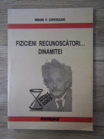 Marian P. Ciuperceanu - Fizicieni recunoscatori dinamitei