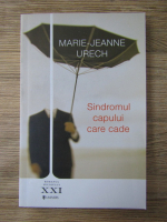 Anticariat: Marie Jeanne Urech - Sindromul capului care cade