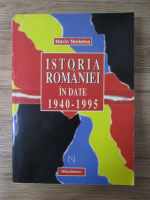 Marin Nedelea - Istoria Romaniei in date 1940-1995