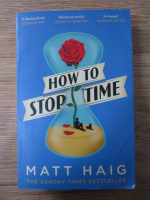 Matt Haig - How to stop time