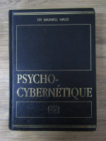 Anticariat: Maxwell Maltz - Psycho-cybernetique