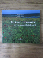 Mihai Petrescu, Victor Bortas - Taramuri miraculoase din Dobrogea si Delta Dunarii