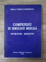 Anticariat: Mirela Tomescu Bordejevic - Compediu de semiologie medicala. Aparatul digestiv