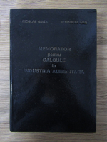 Anticariat: Nicolae Onita - Memorator pentru calcule in industria alimentara