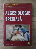 Ostin C. Mungiu - Algeziologie speciala