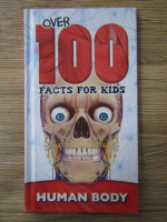 Anticariat: Over 100 facts for kids. Human body