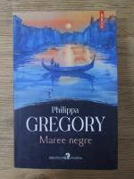 Anticariat: Philippa Gregory - Maree negre