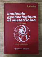 Anticariat: Pierre Kamina - Anatomie gynecologique et obstetricale