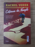 Anticariat: Rachel Yoder - Cateaua de noapte