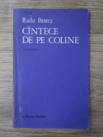 Anticariat: Radu Brates - Cintece de pe colina, versuri