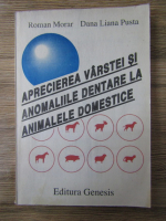 Roman Morar - Aprecierea varstei si anomaliile dentare la animalele domestice