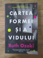 Anticariat: Ruth Ozeki - Cartea formei si a vidului