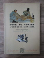 Anticariat: Serge Fauchereau - Pour ou contre l'impressionnisme