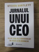 Anticariat: Steven Bartlett - Jurnalulk unui CEO. 33 de legi ale succesului in viata si in business