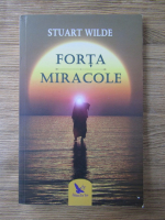 Anticariat: Stuart Wilde - Forta. Miracole