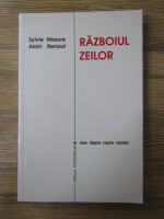 Anticariat: Sylvie Mesure, Alain Renaut - Razboiul zeilor. Eseu despre cearta valorilor