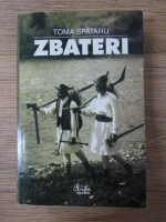 Toma Spataru - Zbateri