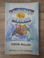 Anticariat: Tudor Palladi - Mugurasii mugurei