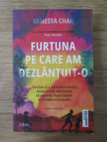 Anticariat: Vanessa Chan - Furtuna pe care am dezlantuit-o