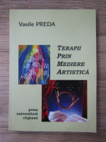 Vasile Preda - Terapii prin mediere artistica