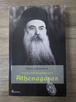 Virgil Gheorghiu - Viata patriarhului Athenagoras