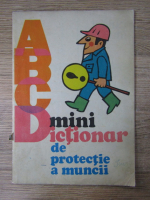 ABC. Mini dictionar de protectie a muncii