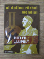 Al doilea razboi mondial. Hitler lupul