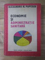 Anticariat: Alexandru Popescu - Economie si administratie sanitara