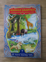 Animale salbatice. Minienciclopedie pentru copii (volumul 7)