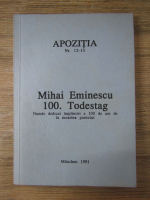Apozitia, nr. 12-13. Mihai Eminescu 100. Todestag