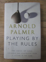 Anticariat: Arnold Palmer - Playing by the rules. The rules of golf