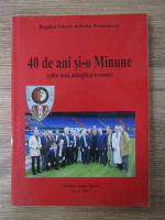 Anticariat: Bogdan Cioara - 40 de ani si-o Minune