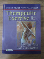 Carolyn Kisner, Lynn Allen Colby - Therapeutic exercise. Foundations and techniques