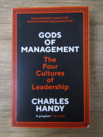 Anticariat: Charles Handy - Gods of management. The four cultures of leadership