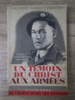 Anticariat: Charles Terlinden - Un temoin du Christ aux armees. Freddy Verhagen, 1921-1944